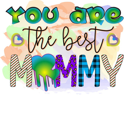 You Are The Best Mommy