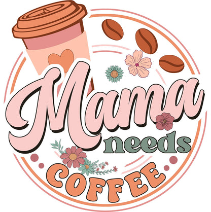 Mama Needs Coffee