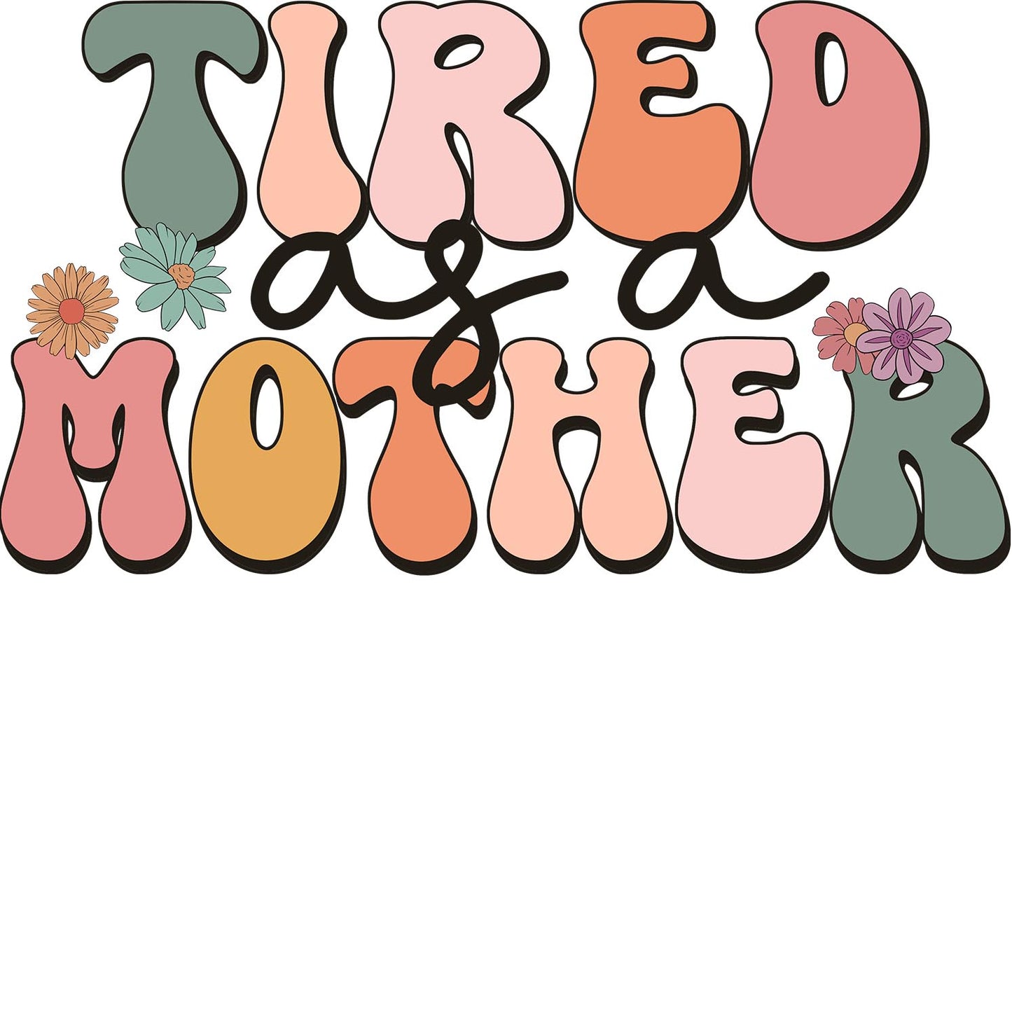 Tired as a Mother Retro