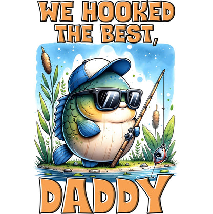 We Hooked The Best Daddy