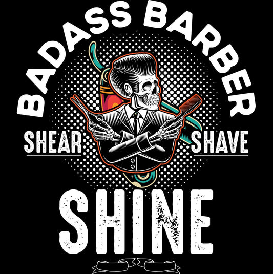 Badass Barber Shear Shave Shine