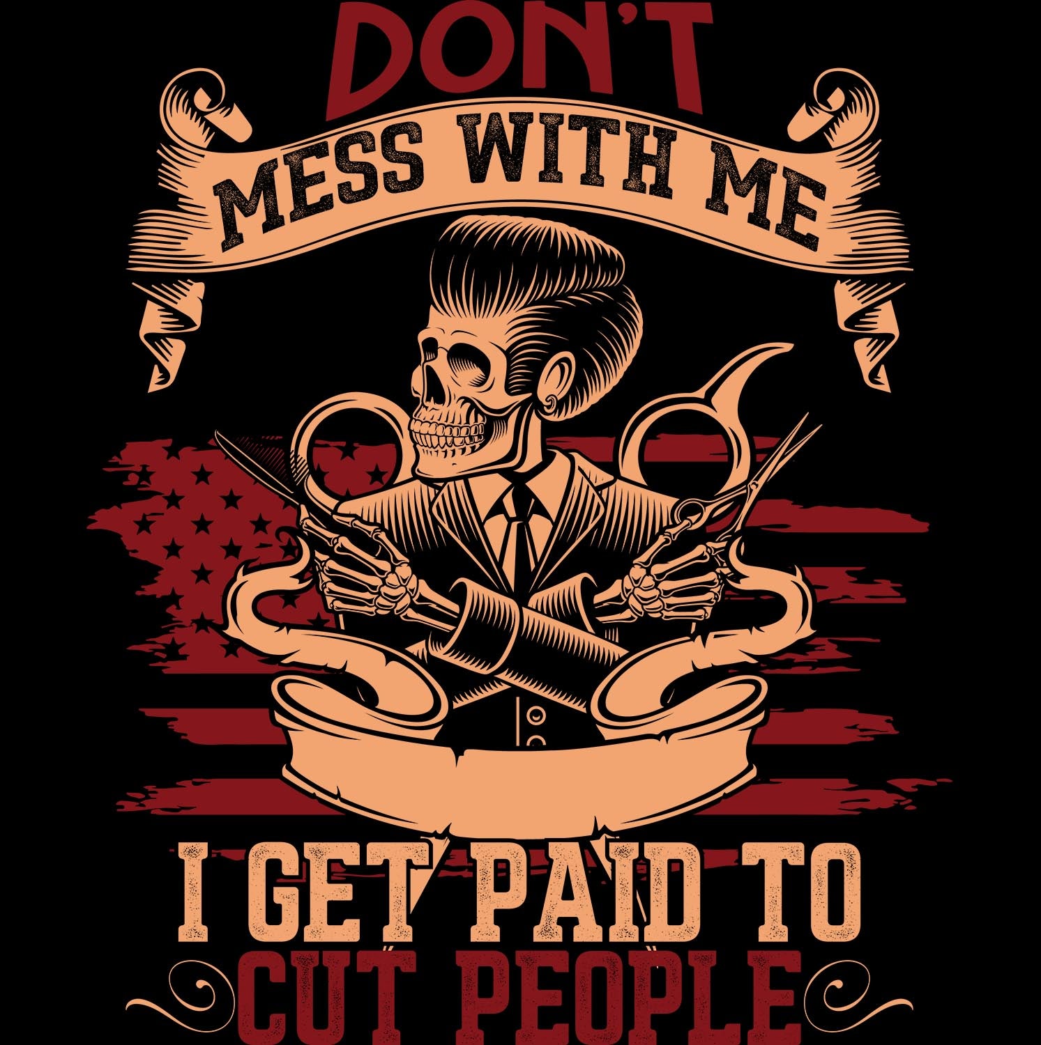 Don't Mess With Me I Get Paid to Cut People