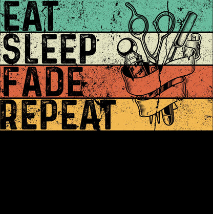 Eat Sleep Fade Repeat