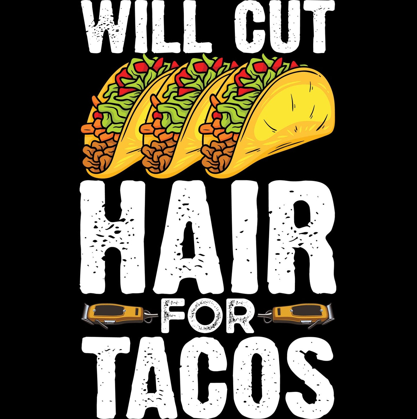 Will Cut Hair for Tacos