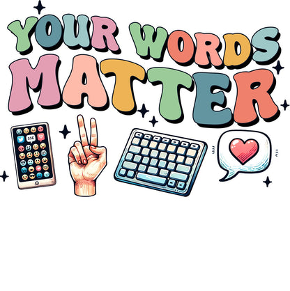 Your Words Matter