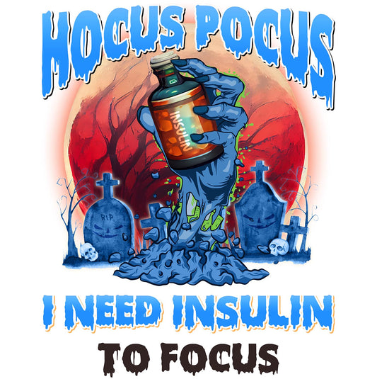 Hocus Pocus I Need Insulin