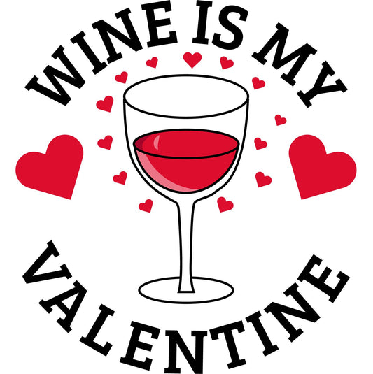 Wine is my Valentine