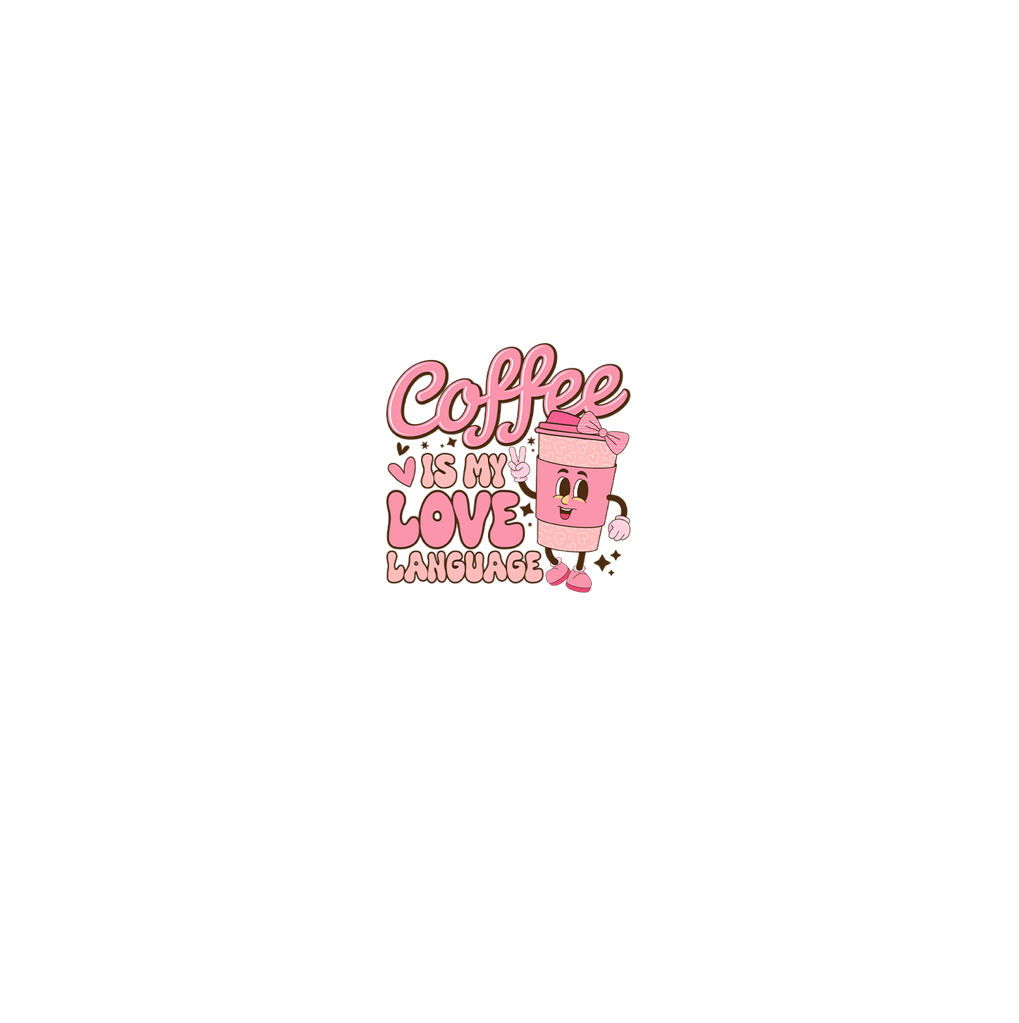 Coffee Is My Love Language