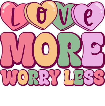 Love more Worry Less