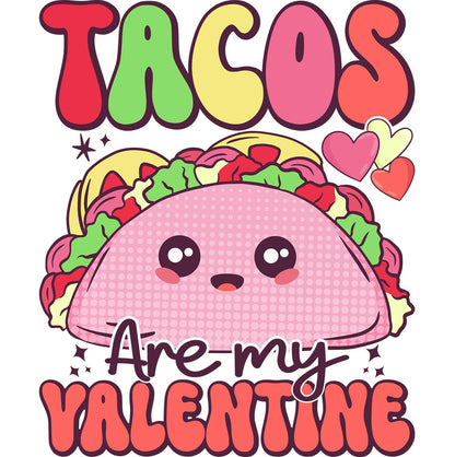 Tacos are my Valentine