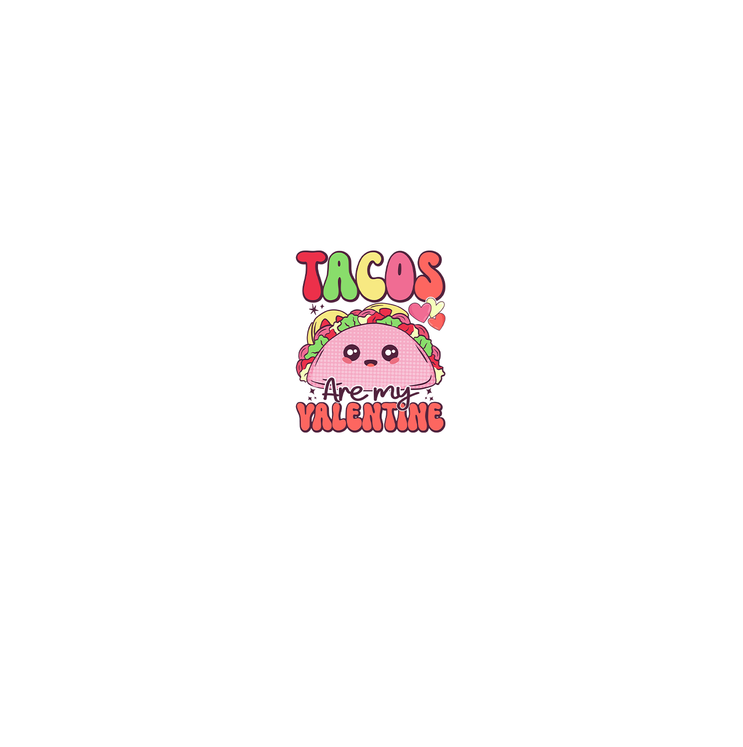 Tacos are my Valentine