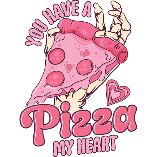 You Have a pizza my Heart