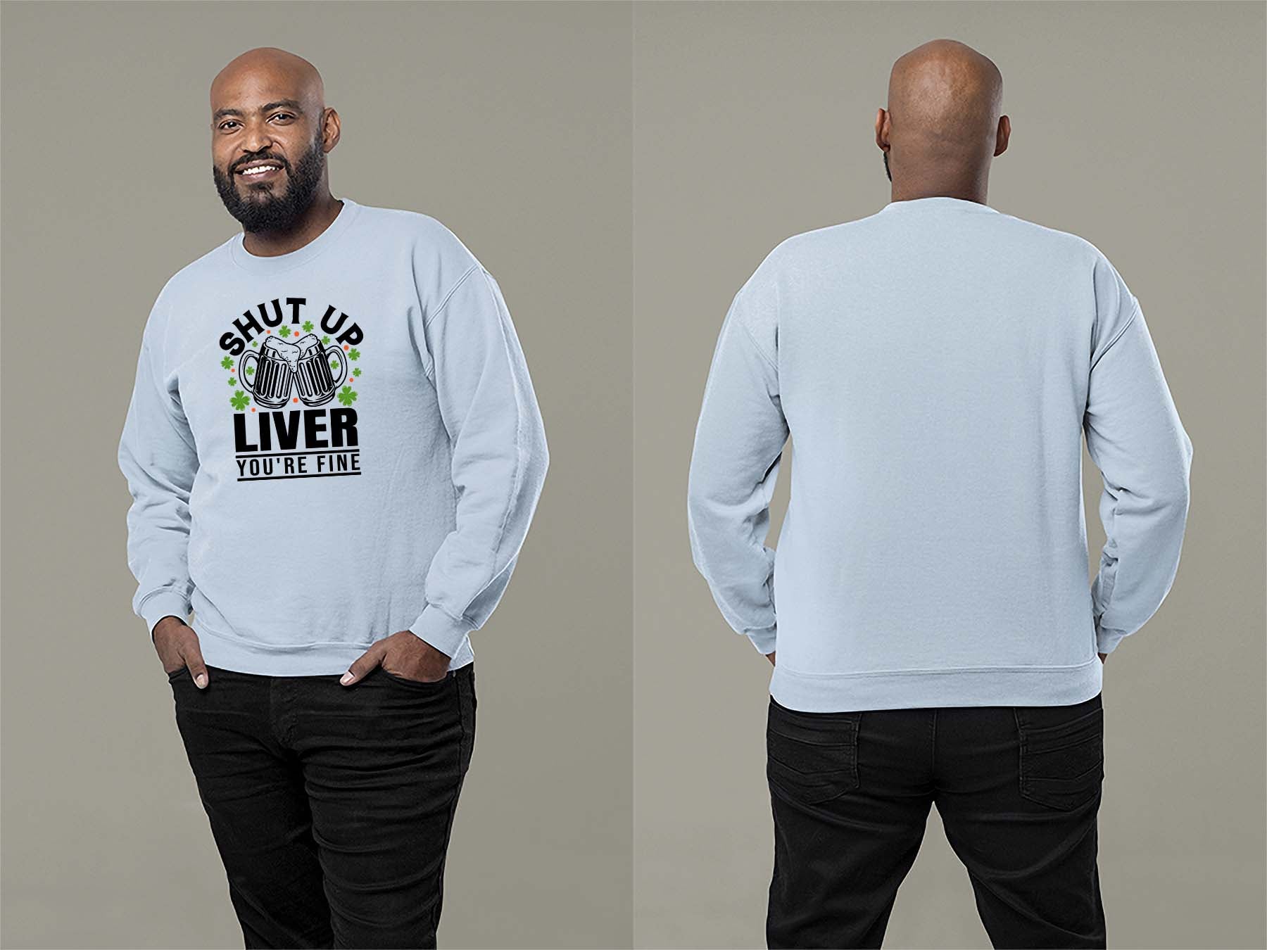 Shut Up Liver, You're Fine Sweatshirt Small Light Blue