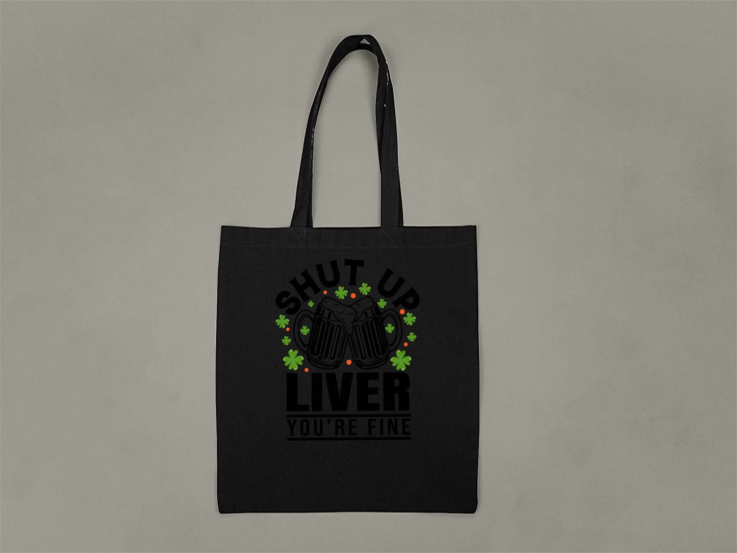 Shut Up Liver, You're Fine Tote Bag  Black