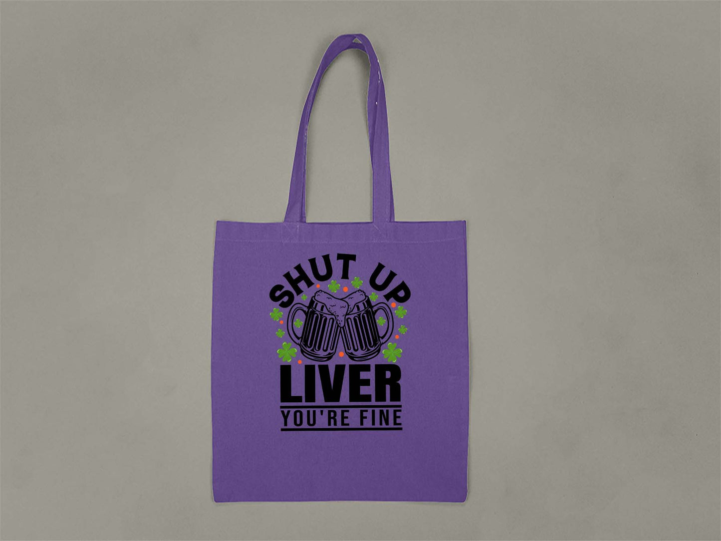 Shut Up Liver, You're Fine Tote Bag  Purple