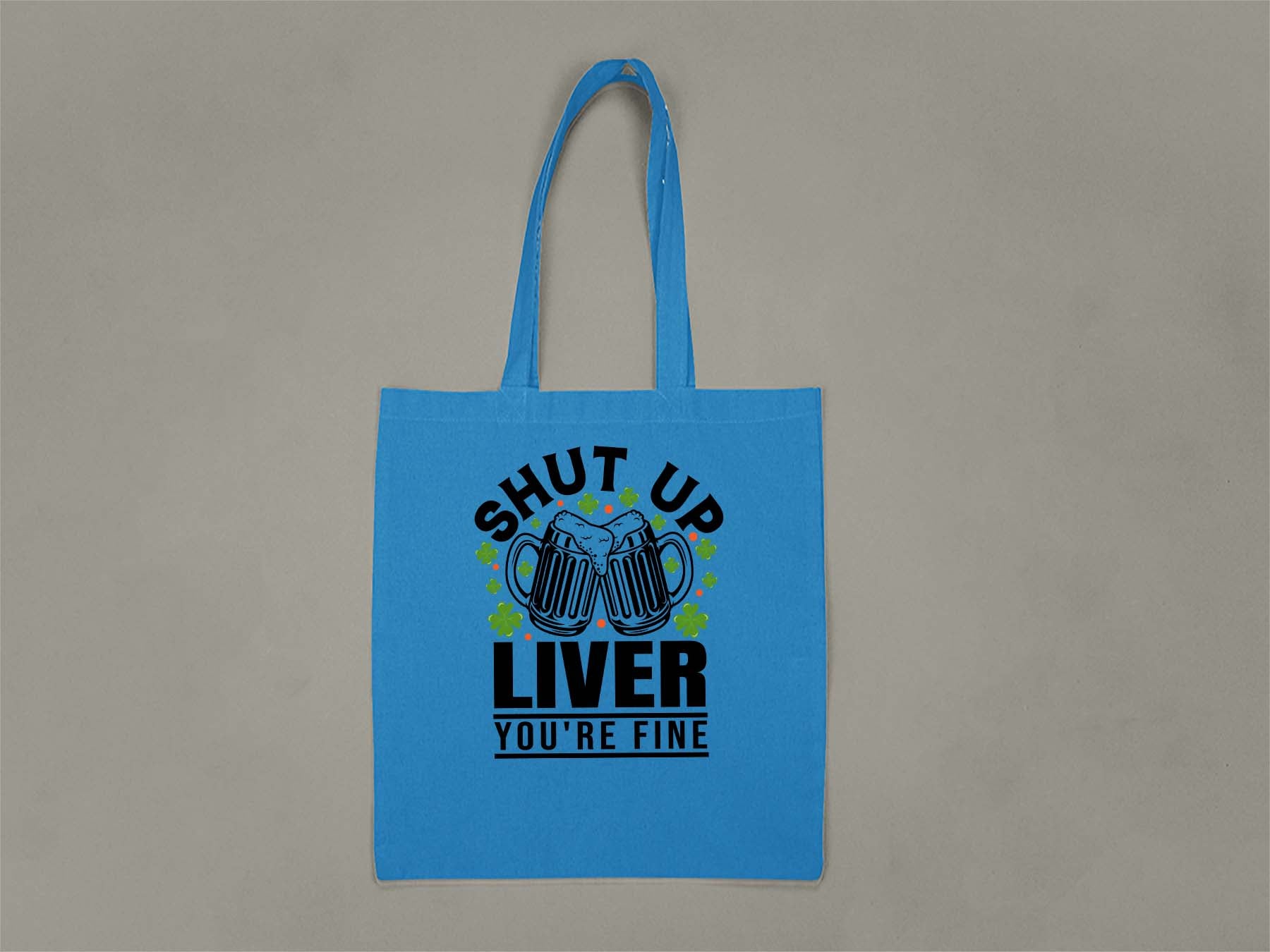 Shut Up Liver, You're Fine Tote Bag  Sapphire