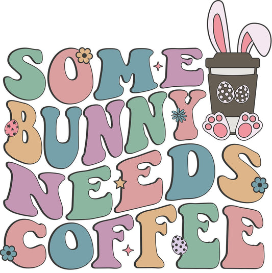 Some Bunny Needs Coffee