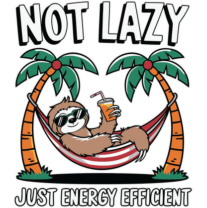 Not Lazy Just Energy Efficient