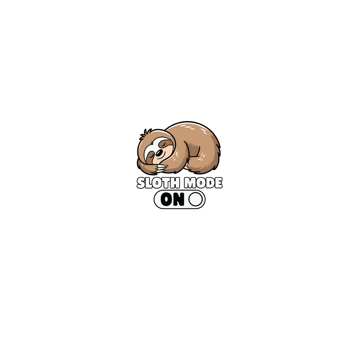 Sloth Mode On