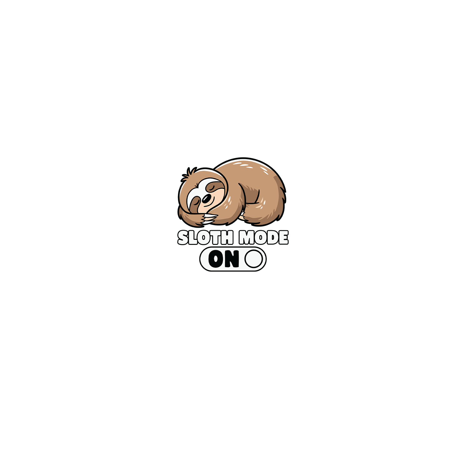 Sloth Mode On