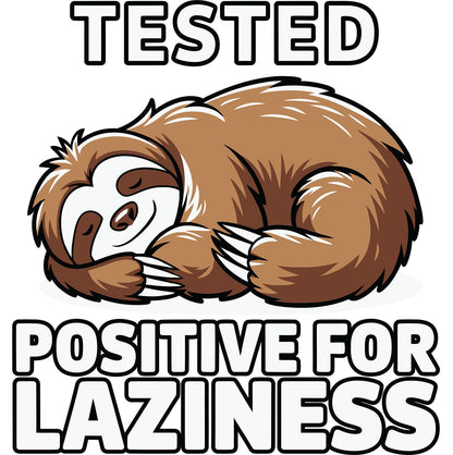 Tested Positive For Laziness