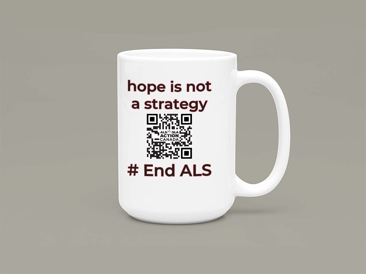 ALS Action Canada Hope is Not a Strategy Mug 15oz 