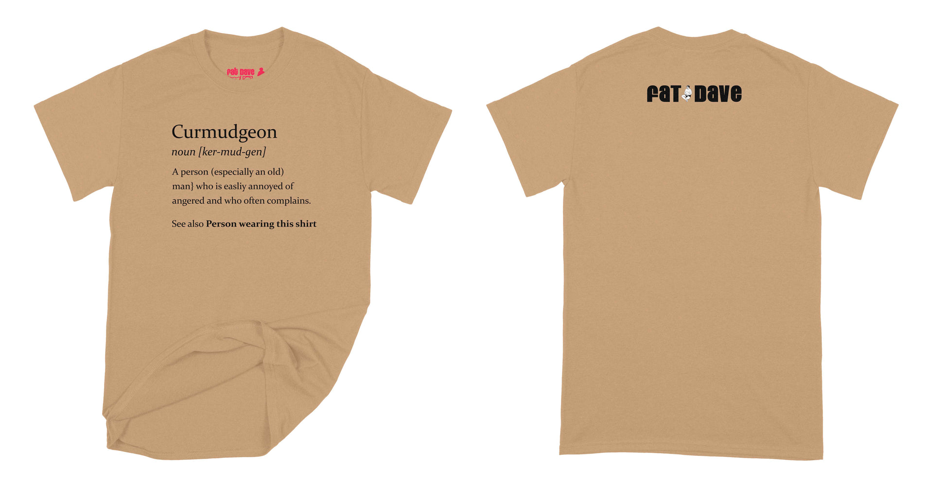 Fat Dave Curmudgeon Day - Design of the day T-Shirt Small Old Gold