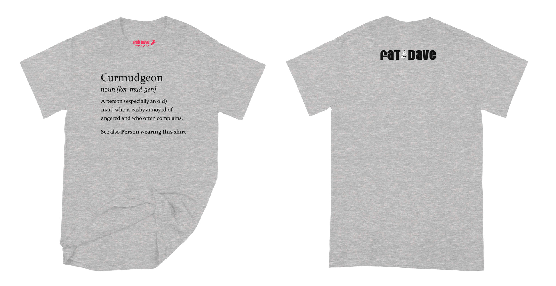Fat Dave Curmudgeon Day - Design of the day T-Shirt Small Sport Grey