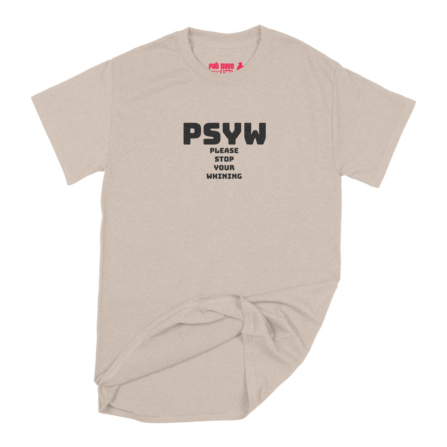 Fat Dave Random Acronym on Shirt series, PSYW T-Shirt Small Sand
