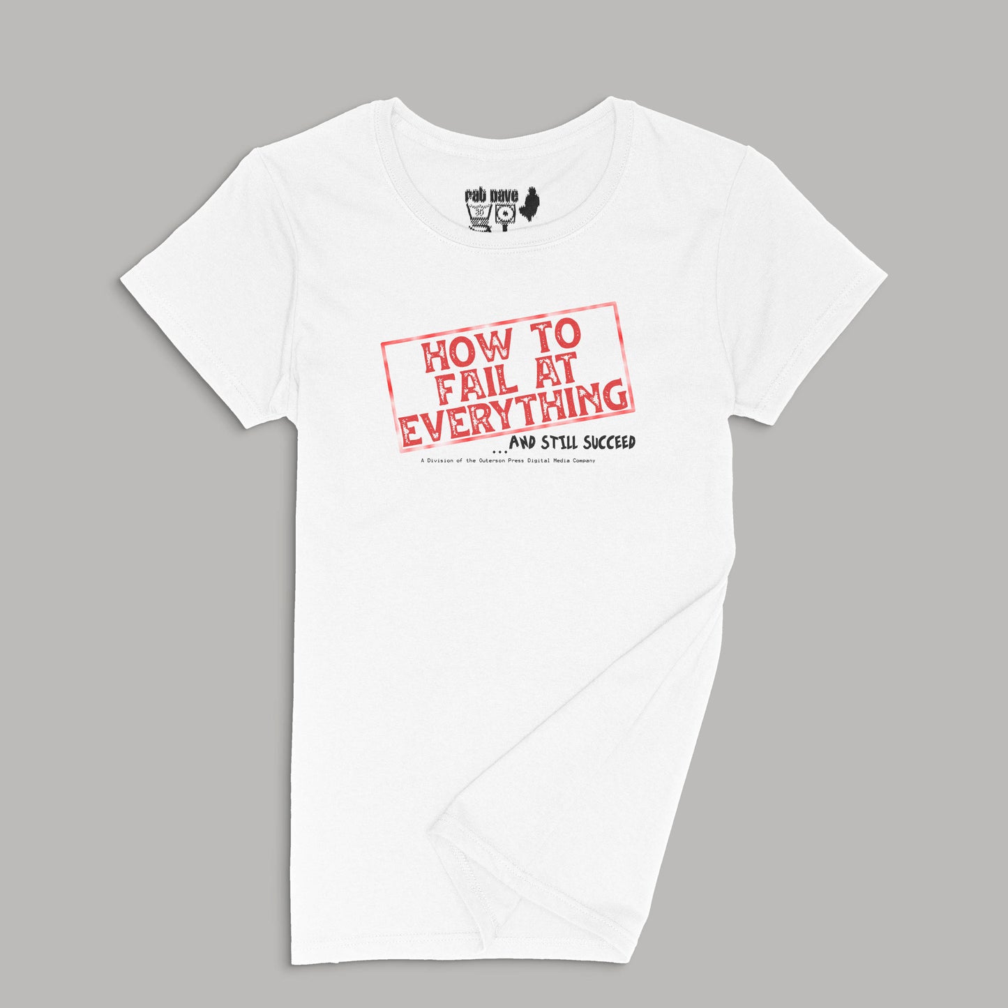 Brantford, Fat Dave, How To Fail At Everything, Ladies Crew Neck Shirt, Logo, Podcast, White